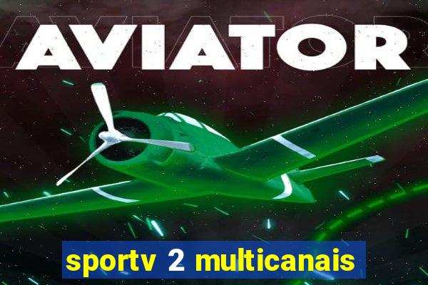 sportv 2 multicanais